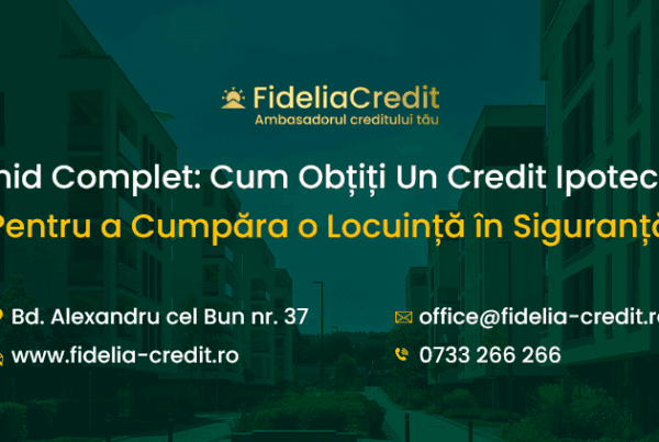Află tot ce trebuie să știi despre obținerea unui credit ipotecar pentru achiziția unei locuințe. Pași esențiali, sfaturi utile și sprijin profesionist de la Fidelia Credit.